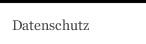 Datenschutz